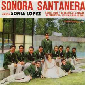 FLAC Sonora Santanera canta Sonia Lopez - Canela Pura / De México A La Habana / Mi Caprichito / Por Un Puñao De Oro