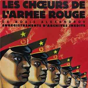 FLAC Les Chœurs De L'Armée Rouge De Boris Alexandrov - Enregistrements D'Archives Inédit