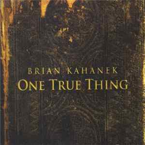 FLAC Brian Kahanek - One True Thing
