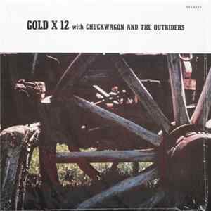 FLAC Chuckwagon And The Outriders - Gold X 12