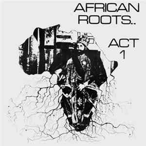 FLAC Bullwackies All Stars - African Roots Act 1