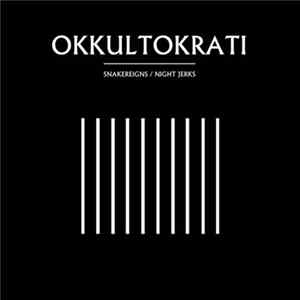 FLAC Okkultokrati - Snakereigns / Night Jerks