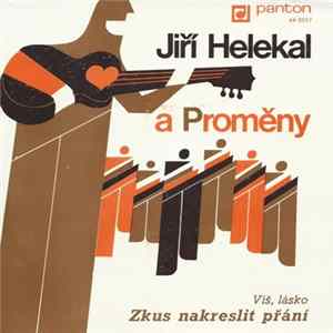 FLAC Jiří Helekal A Proměny - Víš, Lásko / Zkus Nakreslit Přání