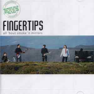 FLAC Fingertips - All 'bout Smoke 'n Mirrors