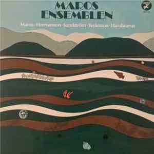 FLAC Marosensemblen, Maros, Hermanson, Sandström, Sveinsson, Hambraeus - Marosensemblen