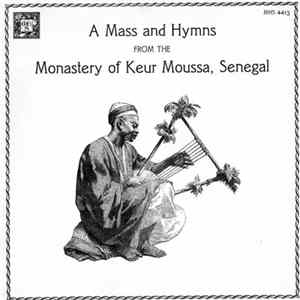 FLAC The Benedictine Monks Of Keur Moussa - A Mass And Hymns From The Monastery Of Keur Moussa, Senegal