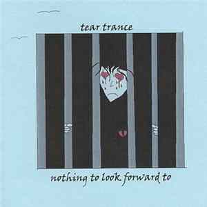FLAC Tear Trance - Nothing To Look Forward To