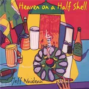 FLAC Jeff Naideau - Heaven On A Half Shell