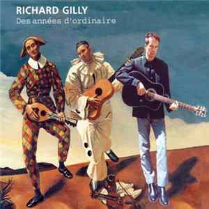 FLAC Richard Gilly - Des Années D'ordinaire