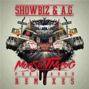 FLAC Showbiz & A.G. - Mugshot Music: Preloaded [Remixes]