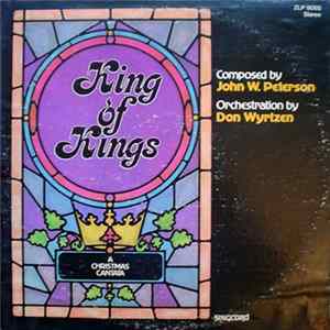 FLAC John W. Peterson, Don Wyrtzen - King Of Kings A Christmas Cantata