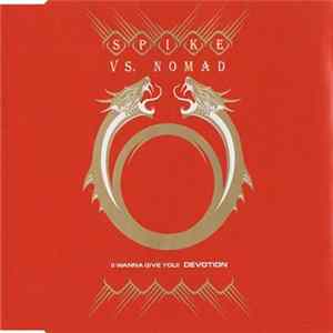 FLAC Spike vs. Nomad - (I Wanna Give You) Devotion