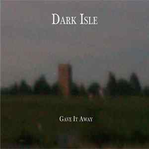 FLAC Dark Isle - Gave It Away