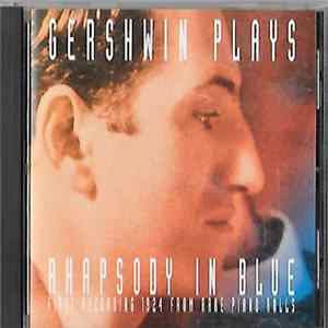 FLAC George Gershwin - Gershwin Plays Rhapsody In Blue