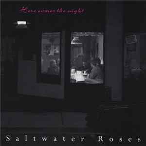 FLAC Saltwater Roses - Here Comes The Night