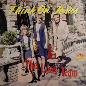 FLAC The Long Team - Think On Jesus