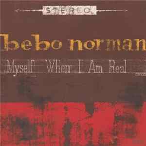 FLAC Bebo Norman - Myself When I Am Real