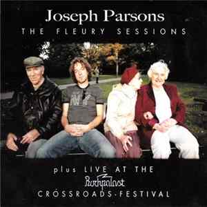 FLAC Joseph Parsons - The Fleury Sessions Plus Live At The Rockpalast Crossroads-Festival