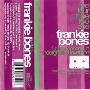 FLAC Frankie Bones - 5 Drum Machines, 4 Effect Processors, 3 Samplers, 2 Turntables, and 1 Mixer : Future Concepts in Underground Invention