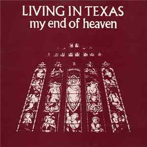 FLAC Living In Texas - My End Of Heaven