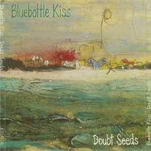 FLAC Bluebottle Kiss - Doubt Seeds