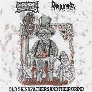 FLAC Squash Bowels / Parricide - Old Grindfathers And Their Grind