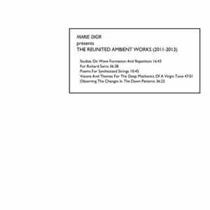 FLAC Marie Dior - The Reunited Ambient Works (2011​-​2013)
