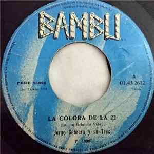 FLAC Jorge Cabrera Y Su Tres - La Colora De La 22 / Dos Y Dos Son Cuatr