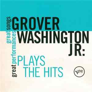 FLAC Grover Washington Jr. - Plays The Hits