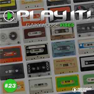 FLAC Various - Play It! - Funky House Vibes #23