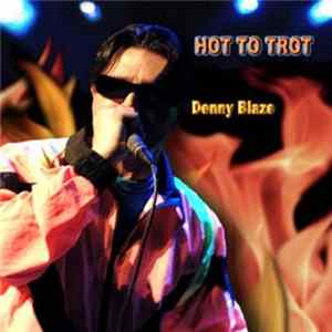 FLAC Denny Blaze - Hot To Trot