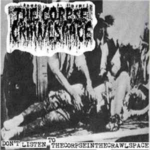 FLAC The Corpse In The Crawlspace - Don't Listen To TheCorpseInTheCrawlspace