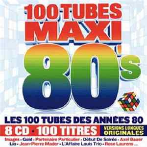 FLAC Various - 100 Tubes Maxi 80's