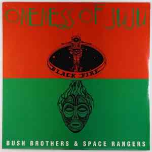 FLAC Oneness Of Juju - Bush Brothers & Space Rangers