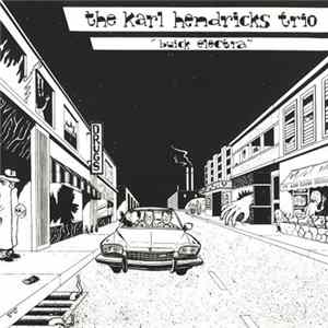FLAC The Karl Hendricks Trio - Buick Electra Plus I Hate This Party