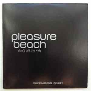 FLAC Pleasure Beach - Don't Tell The Kids