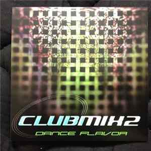 FLAC Various - Club Mix 2: Dance Flavor