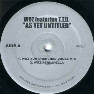 FLAC Woz Featuring T.T.D. - As Yet Untitled
