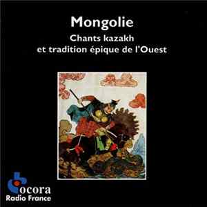 FLAC Kazakhs - Mongolie - Chants Kazakh Et Tradition Épique De L'Ouest