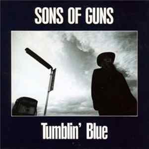 FLAC Sons Of Guns - Tumblin' Blue