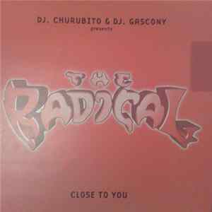 FLAC DJ. Churubito & DJ. Gascony presents The Radical - Close To You