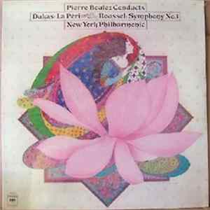 FLAC Pierre Boulez Conducts New York Philharmonic - Dukas / Roussel - La Péri (Complete Ballet) / Symphony No. 3