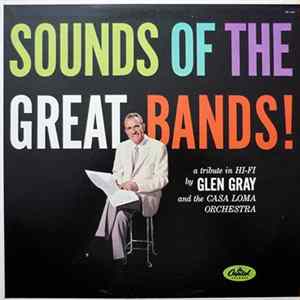 FLAC Glen Gray And The Casa Loma Orchestra - Sounds Of The Great Bands!