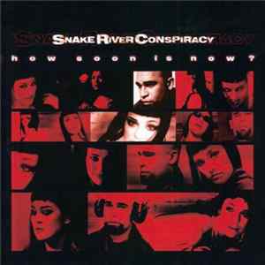 FLAC Snake River Conspiracy - How Soon Is Now?
