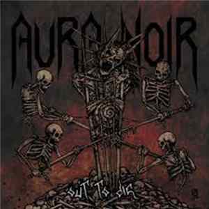 FLAC Aura Noir - Out To Die