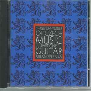 FLAC Milan Zelenka - Three Centuries Of Czech Music Part One Guitar