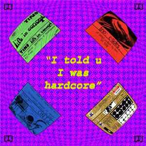 FLAC Tino - I Told U I Was Hardcore
