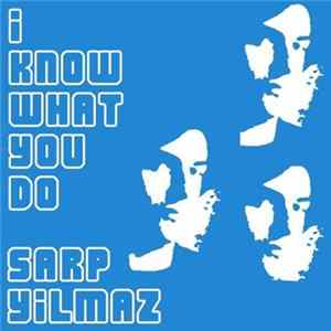 FLAC Sarp Yilmaz - I Know What You Do