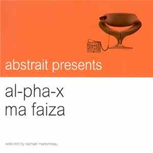 FLAC Al-Pha-X & Ma Faiza Selected By Raphaël Marionneau - Al-Pha-X & Ma Faiza