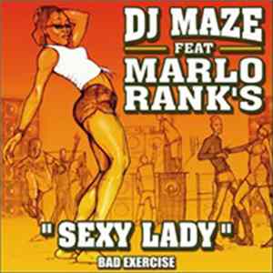 FLAC Dj Maze Feat Marlo Rank's - "Sexy Lady" Bad Exercice